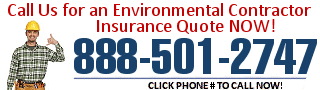 Call CSIS Insurance for Low Cost Insurance quotes for California Environmental Contractors: 1-888-501-2747